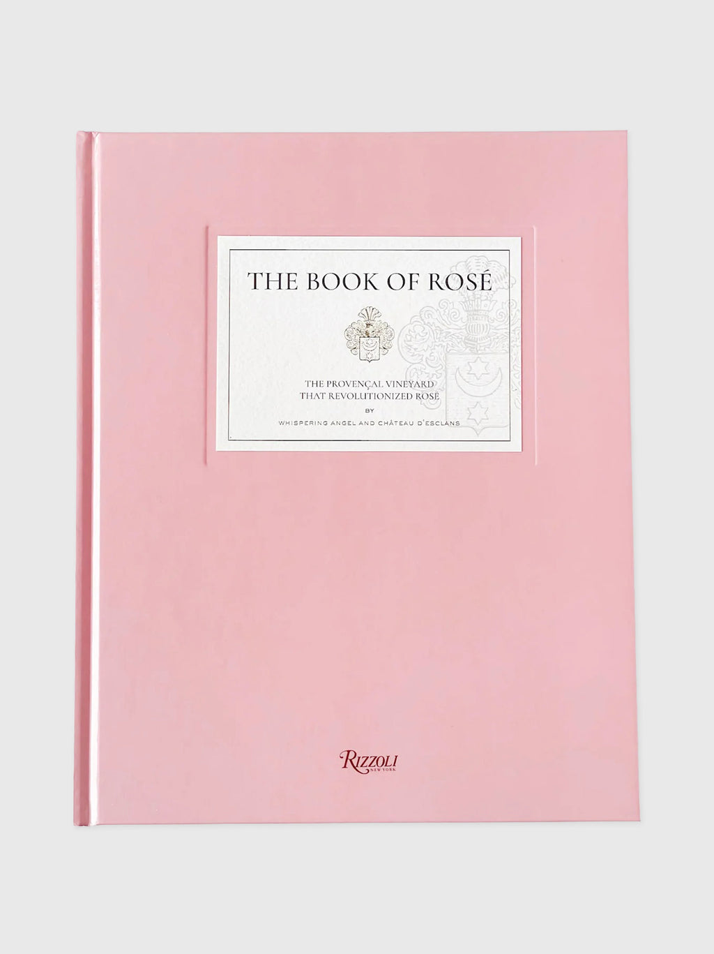 Rizzoli The Book of Rosé: The Provençal Vineyard That Revolutionized Rosé - Saint Bernard