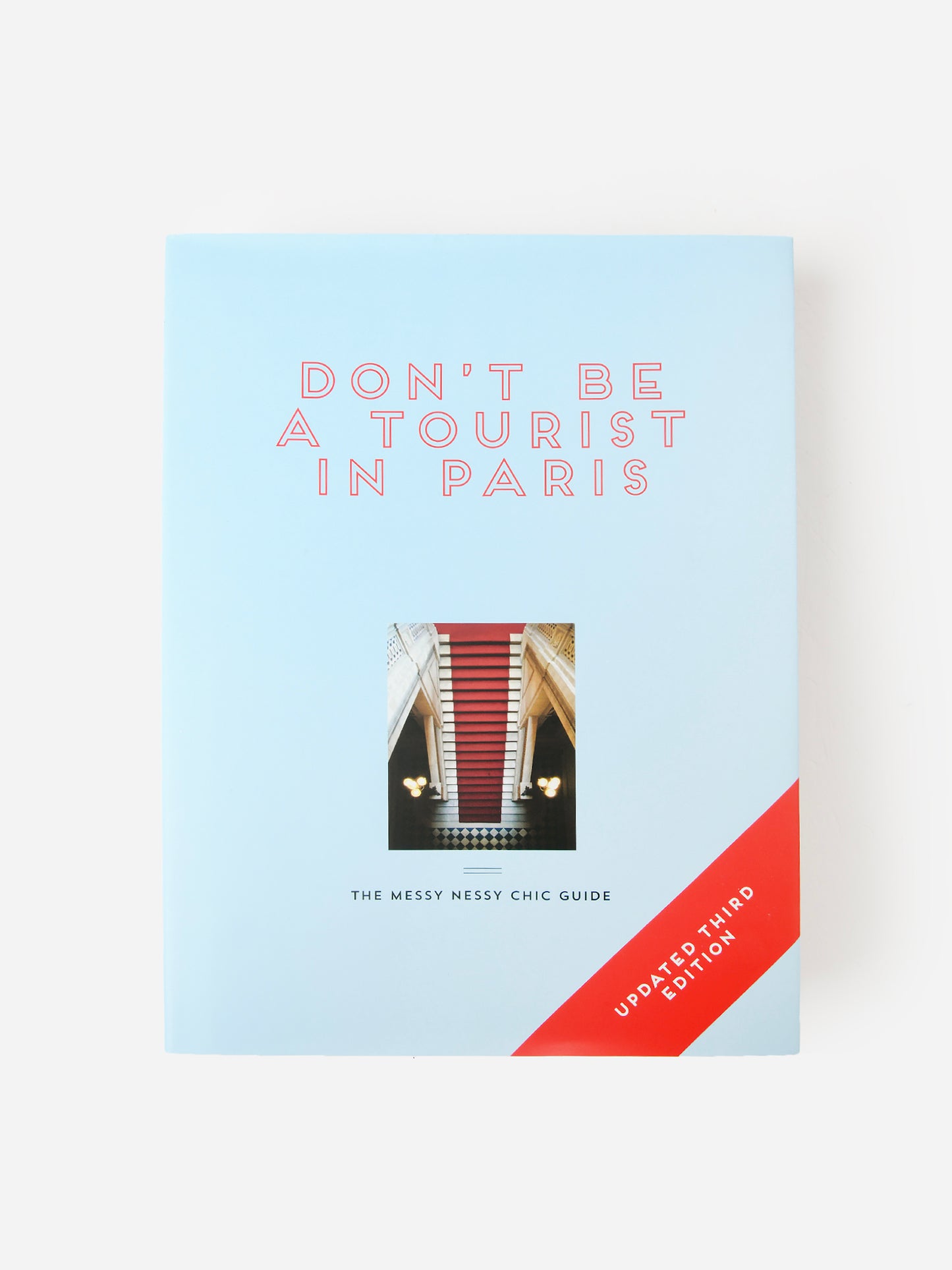 National Book Network Don't be a Tourist in Paris: The Messy Nessy Chic Guide - Saint Bernard