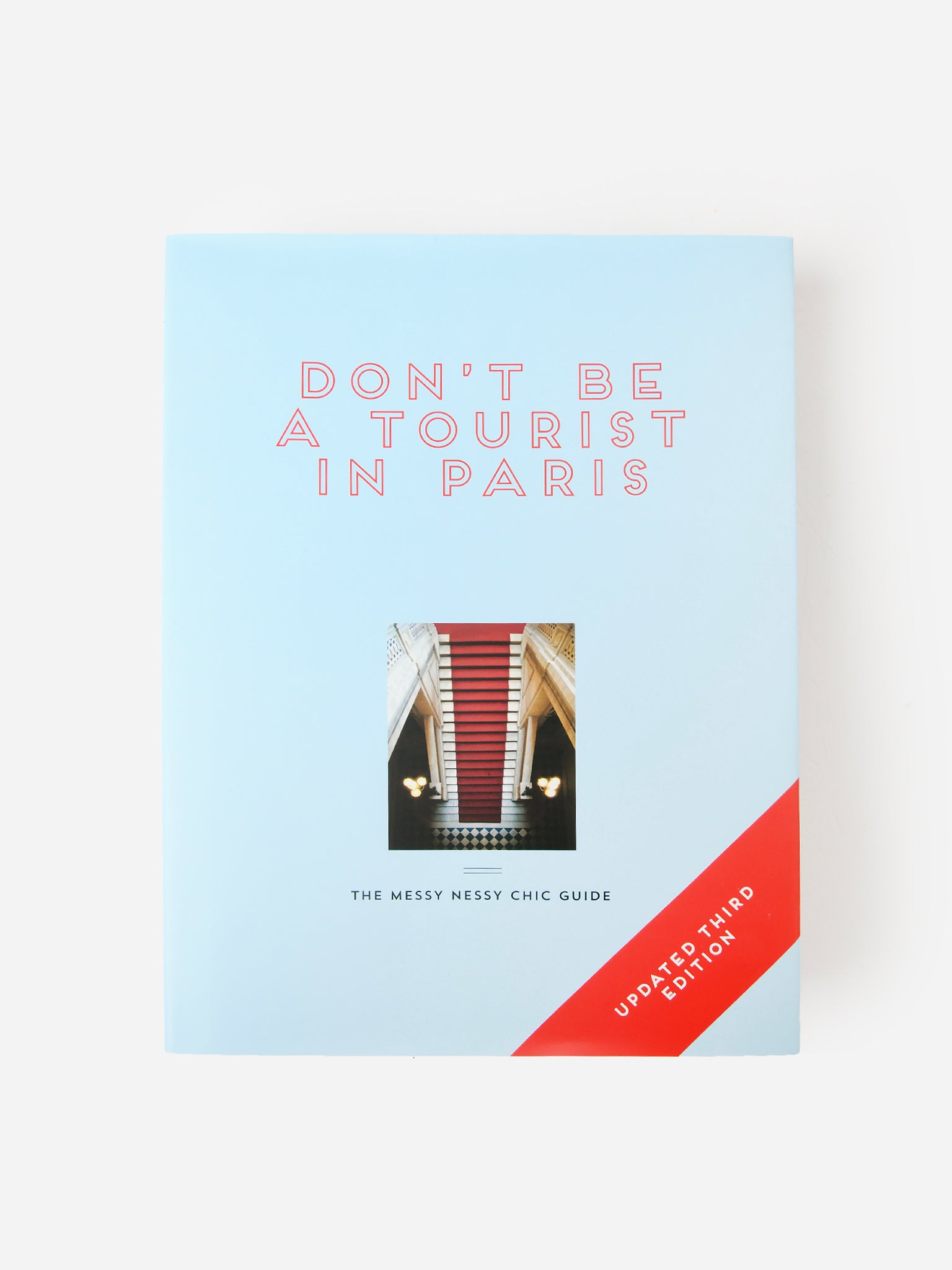 National Book Network Don't be a Tourist in Paris: The Messy Nessy Chic Guide - Saint Bernard