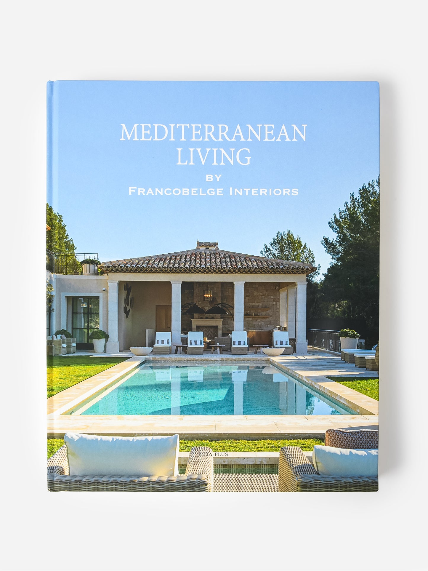 National Book Network Mediterranean Living: By Francobelge Interiors