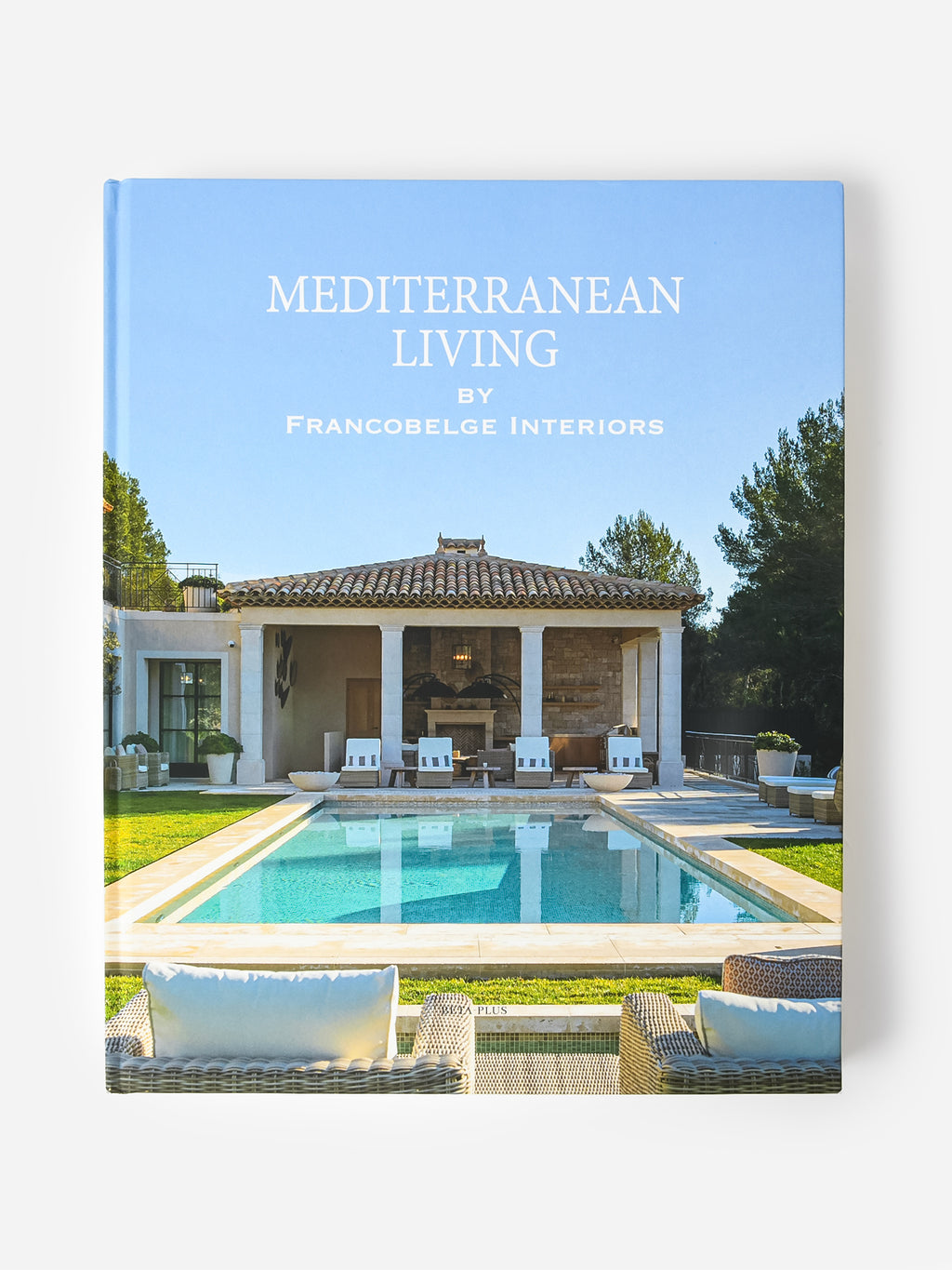National Book Network Mediterranean Living: By Francobelge Interiors - Saint Bernard