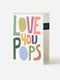 LOVE YOU POPS