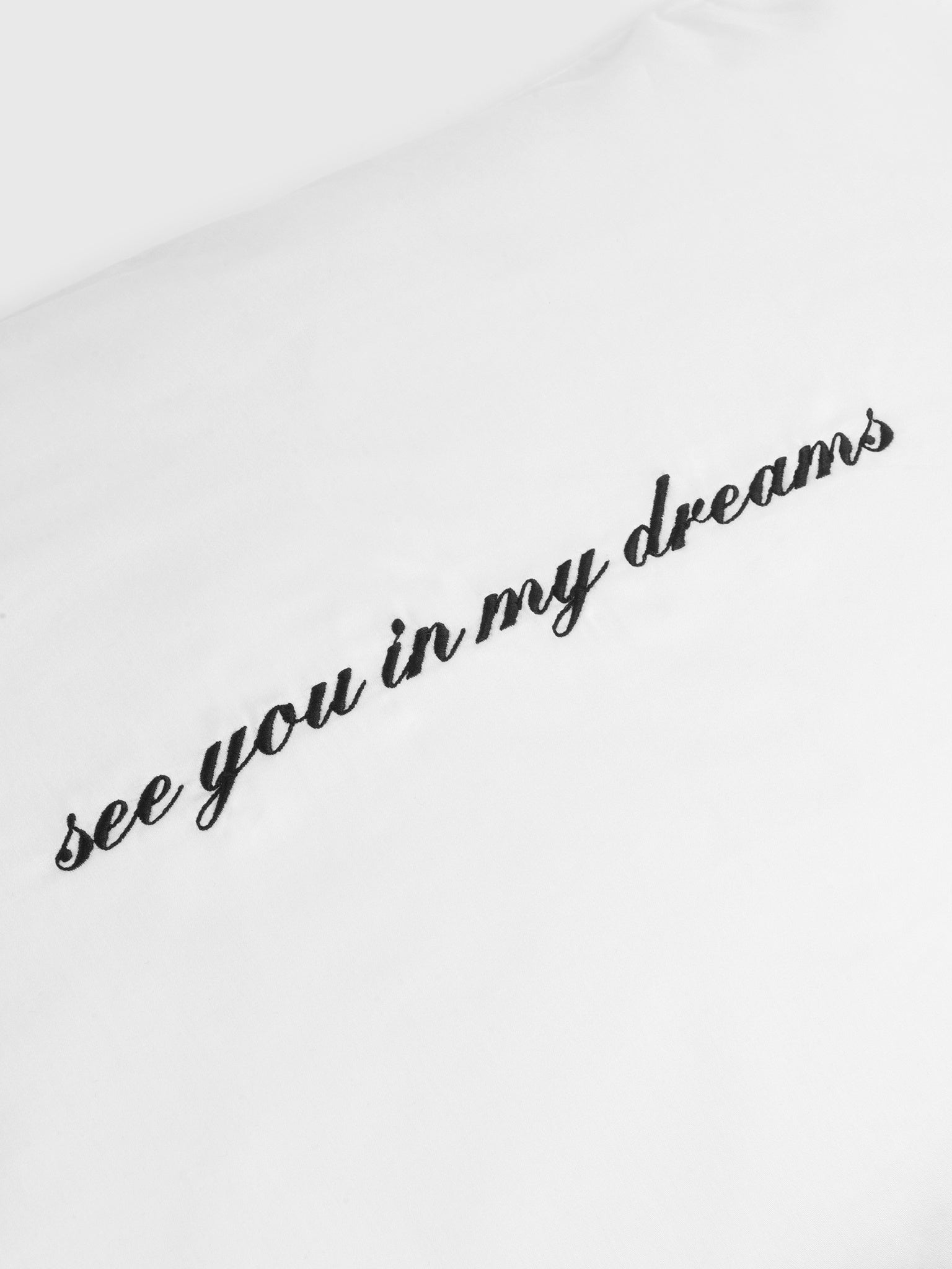 SEE YOU IN MY DREAMS PILLOWCASExWHITE-alt1