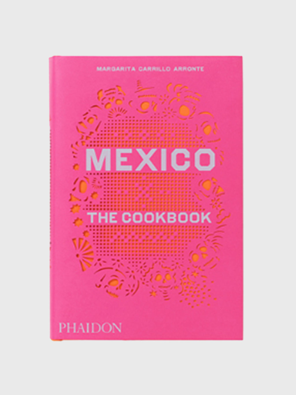 Phaidon Press Mexico: The Cookbook Margarita Carrillo Arronte - Saint Bernard