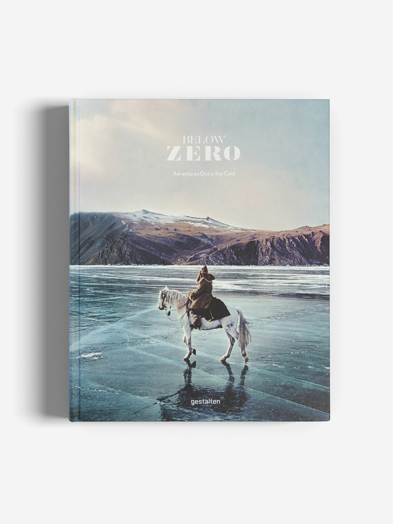 Gestalten Below Zero Adventures Out In The Cold Book | $55.00 | Saint ...