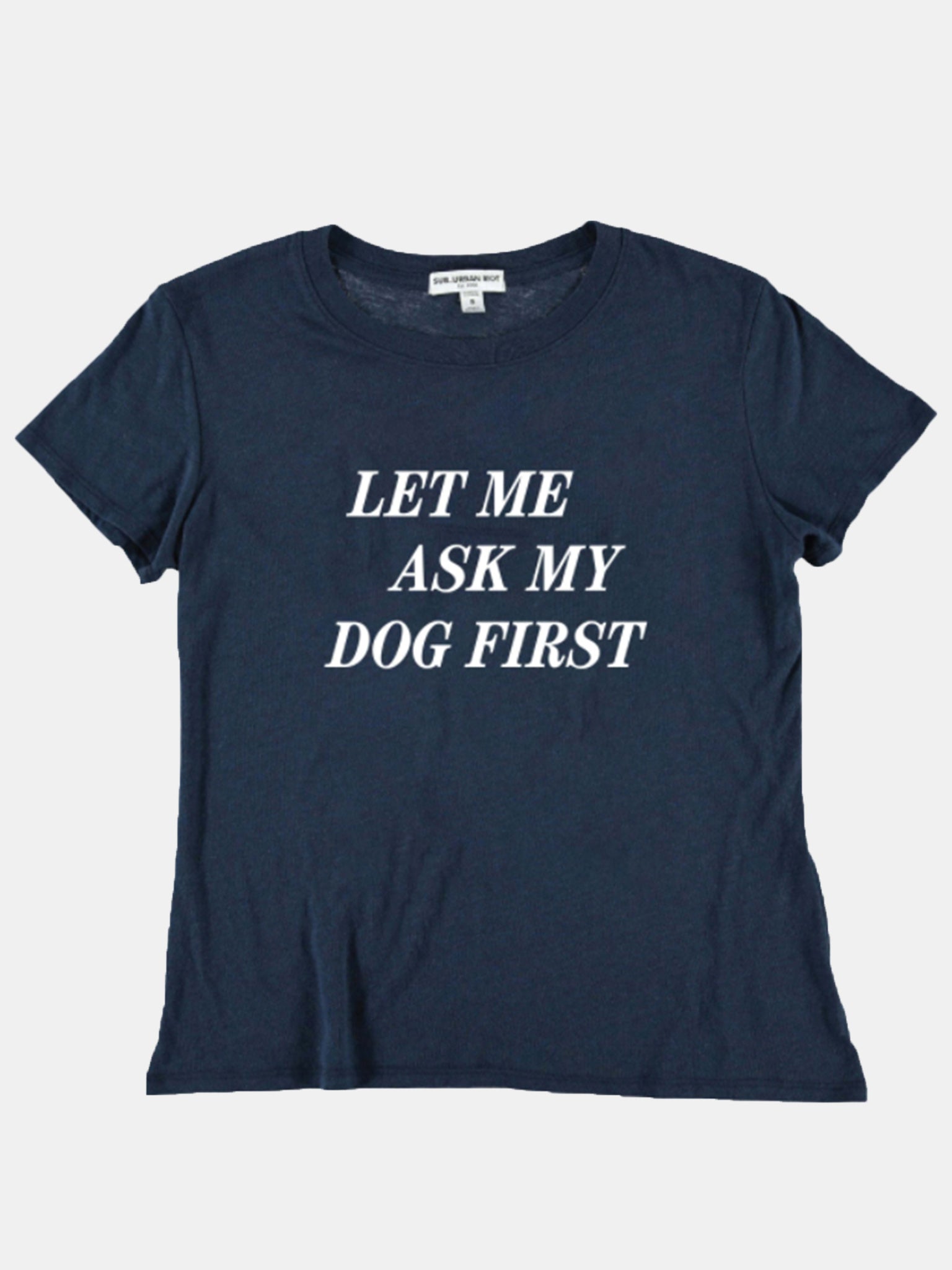 Sub_Urban Riot Let Me Ask My Dog Tee - Saint Bernard